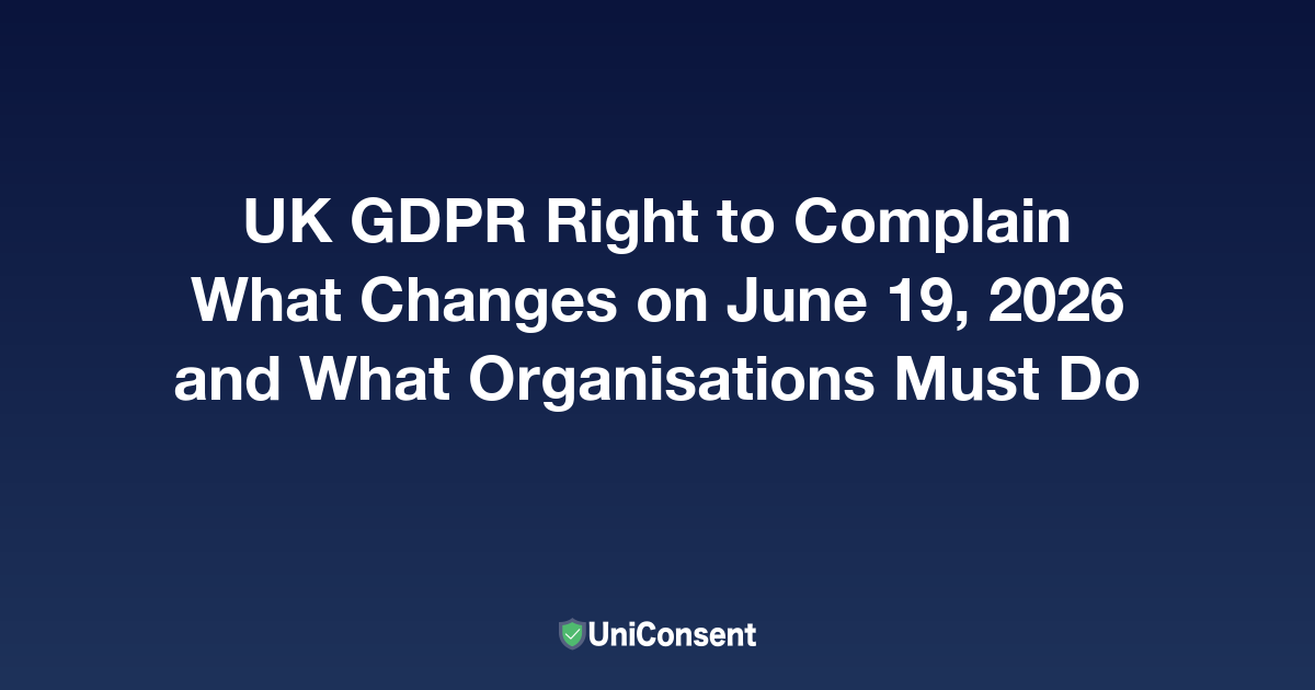 UK GDPR Right to Complain: Changes on June 19, 2026 and What Organisations Must Do