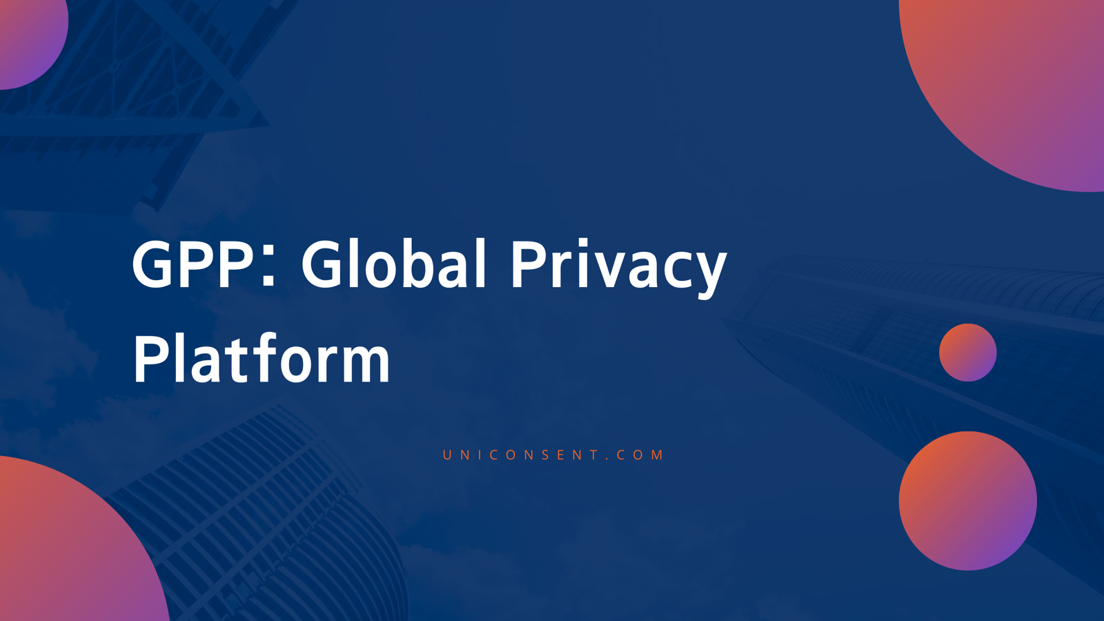 Global Privacy Platform Global Privacy Platform