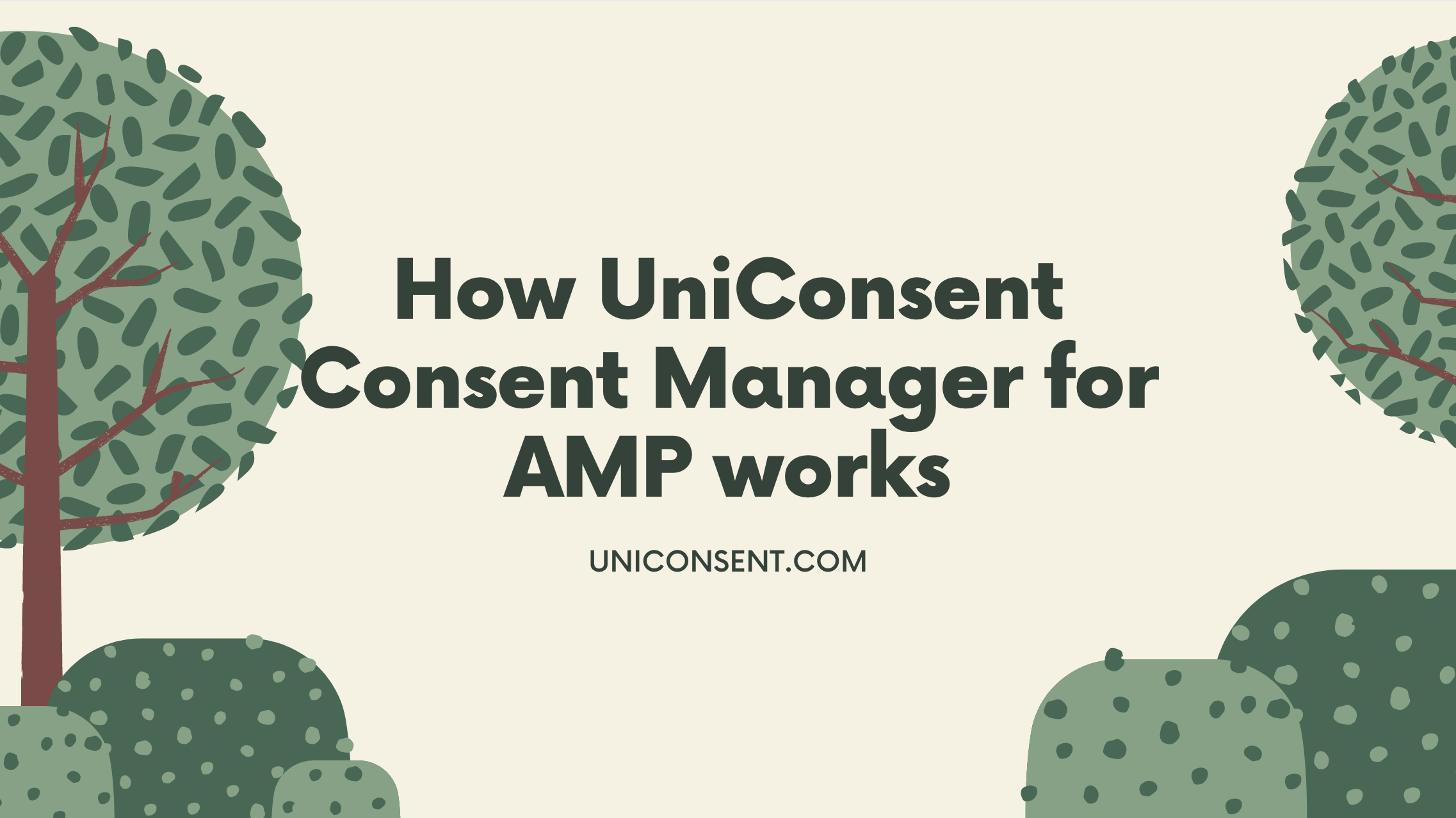 How UniConsent Consent Manager for AMP works How UniConsent Consent Manager for AMP works
